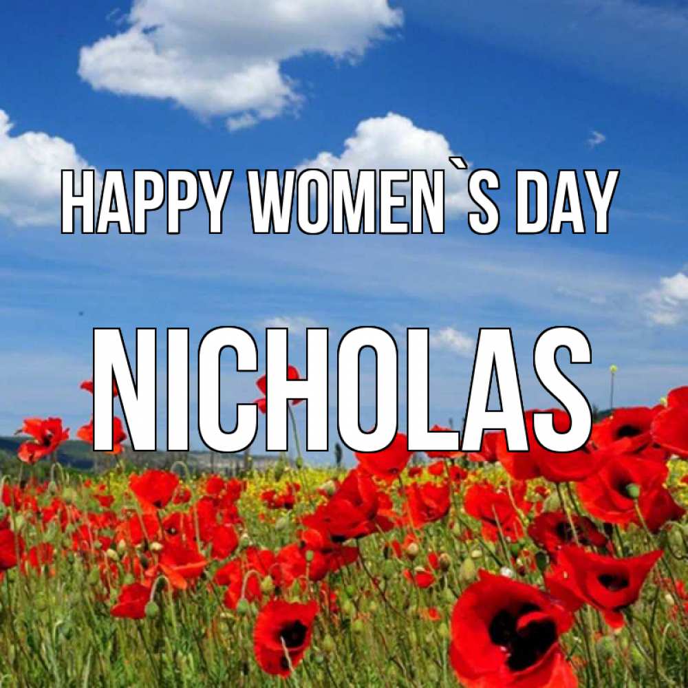 Greetings card с именем, Nicholas happy women`s day международный женский день 1 Greetings with text for free download 